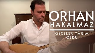 Orhan Hakalmaz - Geceler Yârim Oldu Resimi