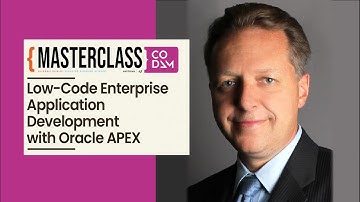 Masterclass - Low-Code Enterprise Application Development with Oracle APEX