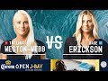 Tatiana Weston-Webb vs. Sage Erickson - Quarterfinals, Heat 4 - Corona Open J-Bay - Women's 2018