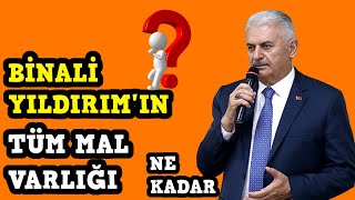 BİNALİ YILDIRIM'IN TÜM MAL VARLIĞI NE KADAR