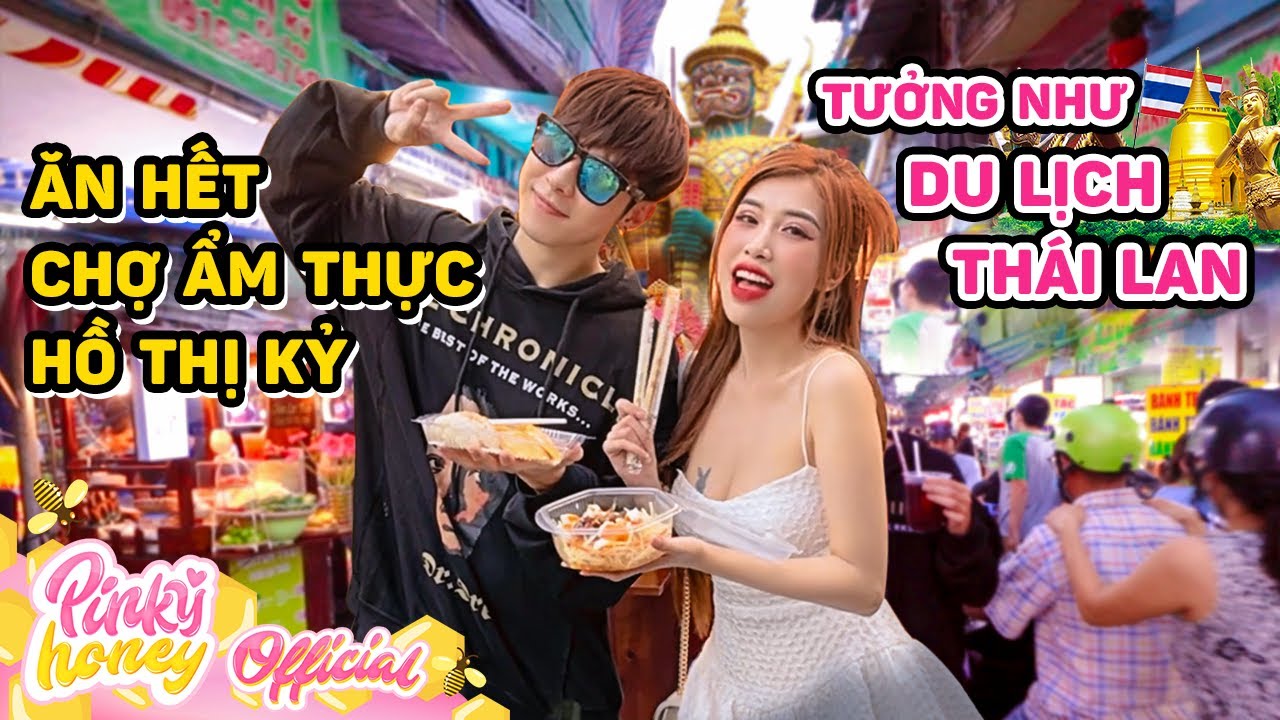 Pinky Và Trung Huy Ăn Hết Chợ Ẩm Thực Hồ Thị Kỷ | Tưởng Như Du Lịch Thái  Lan | Ẩm Thực Hàn Quốc Wiki | Thông Tin Về Ẩm Thực Hàn