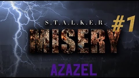 S.T.A.L.K.E.R.: Call of Misery Azazel Mode #1