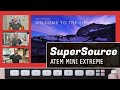 Using supersource on the atem mini extreme  show and tell ep80