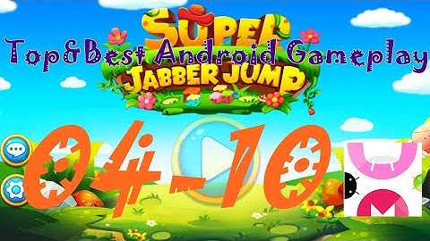 Super Jabber Jump Android Gameplay World 04-10
