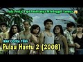 Download Lagu Ada Pesta tapi Gk Bisa Bersenang-Senang | ALUR CERITA FILM PULAU HANTU 2 (2008)