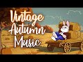Vintage Autumn Music 🍂 Classic old songs for Autumn season 🍁 Vintage Fall Music Playlist