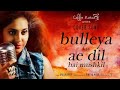 Madhurra - Bulleya Mashup| Ae Dil Ae Mushkil | Ranbeer, Anushka | Amit Mishra | Karan Johar