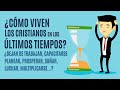 ¿Cómo Viven los Cristianos en los Últimos Tiempos?  |  Predicaciones Cristianas