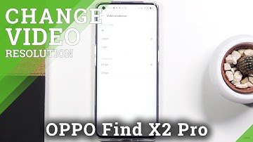 How to Change Video Resolution in OPPO Find X2 Pro– Make Video in 4K