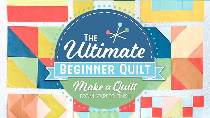 Learn How to Make a Quilt - The Ultimate Beginner Quilt Series Kick Off | Fat Quarter Shop