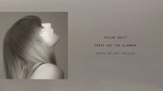 Taylor Swift - Fresh out the Slammer (Terjemahan)