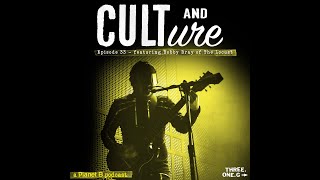 Cult & Culture Podcast Episode 33 feat. Bobby Bray of The Locust, Holy Molar, and INUS