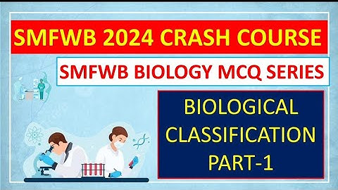 SMFWBEE 2024 PREPARATION|SMFWBEE 2024 BIOLOGY CLASS|SMFWBEE BIOLOGICAL CLASSIFICATION|SMFWBEE 2024