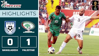 BANGLADESH 0-1 PALESTINE | Match Highlights | FIFA World Cup & AFC Asian Cup Joint Qualification