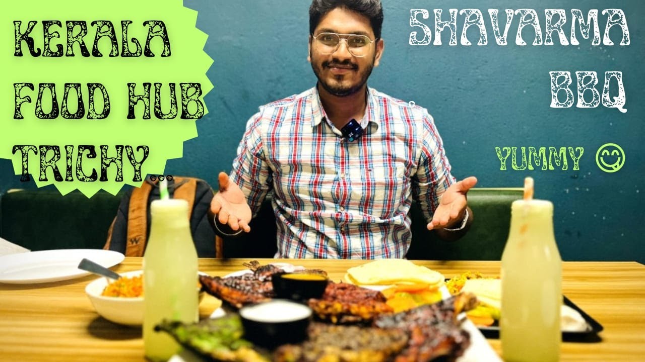 Kerala Food Hub Trichy Thiruverumbur BBQ Shawarma Explore with iniyan YouTube