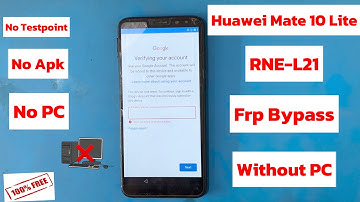 RNE-L21 Huawei Mate 10 Lite Frp Bypass Without PC Without Test Point 100% Free And Easy Method✅✅