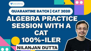 QUARANTINE BATCH | Algebra Practice Session with a CAT 100%-iler by Nilanjan Dutta