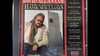 I Dreamed About Mama Last Night by David Allan Coe from his album The Ghost of Hank Williams