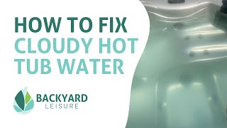 How to Fix Cloudy Water in your Hot Tub Profile