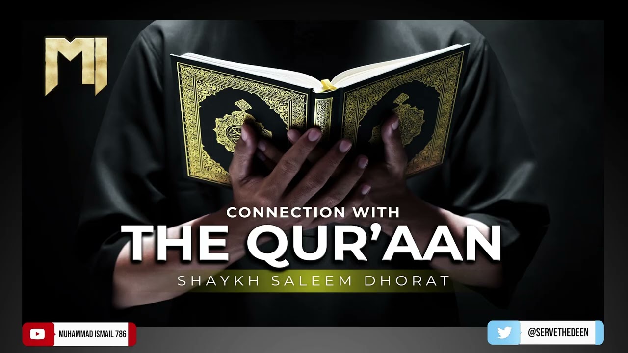 Shaykh Saleem Dhorat D.B - Connection with the Qur'aan