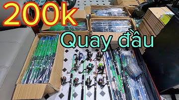 🔴 Review 5 loại cần câu, máy câu cá giá rẻ 200k quay đầu | DUY FISHING SAI GON