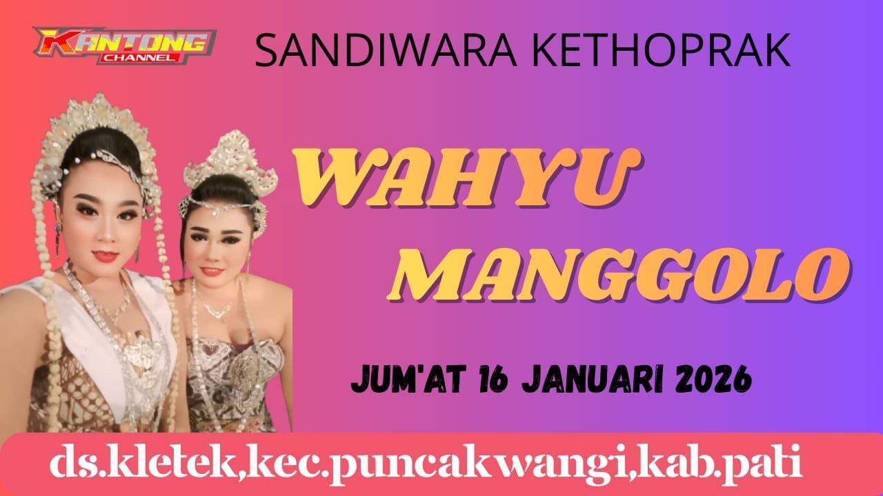 LIVE STREAMING KETOPRAK **WAHYU MANGGOLO**DS.KLETEK KEC.PUNCAKWANGI KAB.PATI
