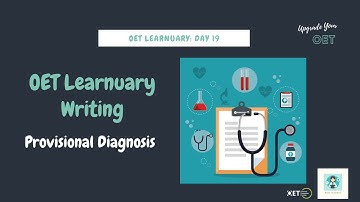 OET Learnuary Challenge Day 19: Provisional Diagnosis in the OET Writing Sub Test