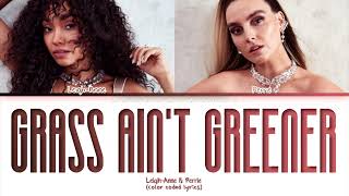 Little Mix (Leigh-Anne & Perrie) - Grass Ain't Greener (Color Coded Lyrics)