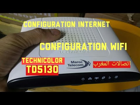 CONFIGURATION INTERNET + WIFI TECHNICOLOR TD5130 MAROC TELECOM