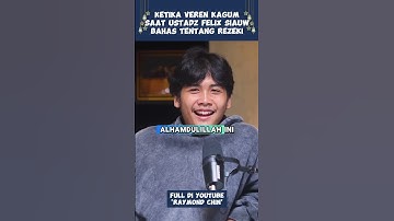 KETIKA VEREN KAGUM SAAT USTADZ FELIX SIAUW BAHAS TENTANG REZEKI - RAYMOND CHIN BINTANG EMON ESCAPE