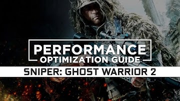 Sniper: Ghost Warrior 2 | How to Reduce Lag and Boost Game Performance