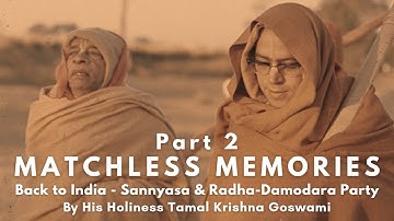Matchless Memories Part 2 | HH Tamal Krishna Goswami