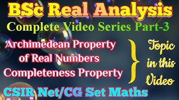 Real Analysis part-3 Archimedean Property completeness axiom of R