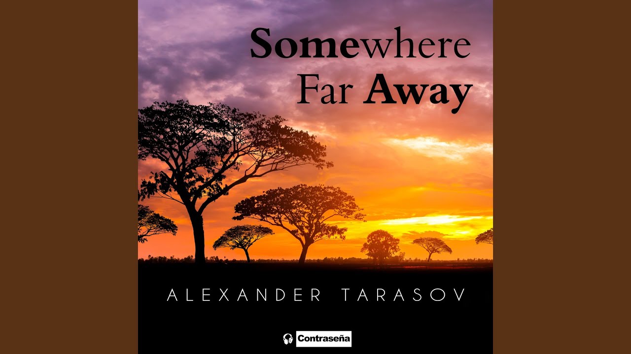 Somewhere Far Away - YouTube