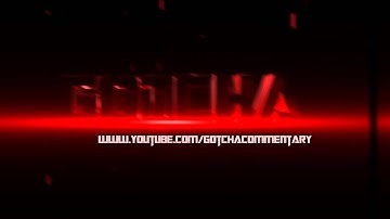 Gotcha intro