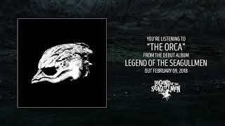 Legend of the Seagullmen - The Orca (Official Audio)