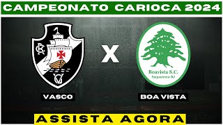 VASCO X BOA VISTA - CAMPEONATO CARIOCA 2024! 1ª RODADA!