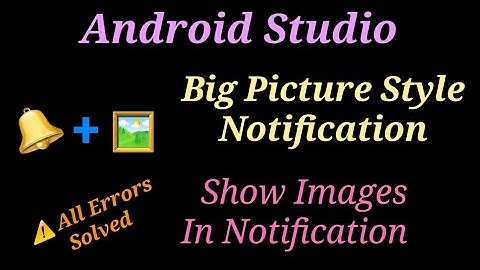Big Picture Style #Notification In #Android Studio |
