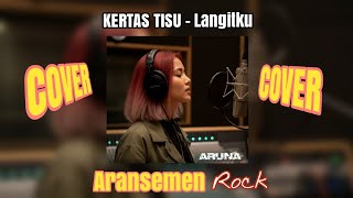 Kertas Tissu - Langitku [COVER] | Aransemen Rock by ARUNA Ai