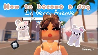 How to become a dog 🐕 in Berry Avenue Roblox♡♡