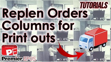 How To - Add Replenishment Orders Columns for Print outs | Premier EPOS Software