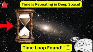Scientists Just Found a Secret Time Loop in Deep Space