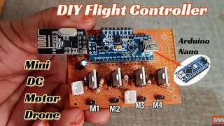 DIY Flight Controller For DC Motor Drone|How To Make A Flight Controller with Arduino|Diy mini drone