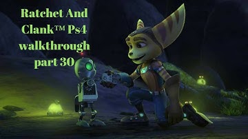 Ratchet And Clank™ Ps4 walkthrough part 30