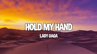 Lady Gaga - Hold My Hand (From “Top Gun: Maverick”) Lyrics