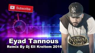 اياد طنوس يا امي زلغطي Remix Dj Eli Kreitem 2016 NISSIM KING