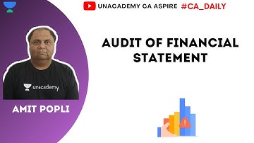 Audit of financial statement | Amit Popli |  Unacademy CA Aspire | CA Intermediate Group 2