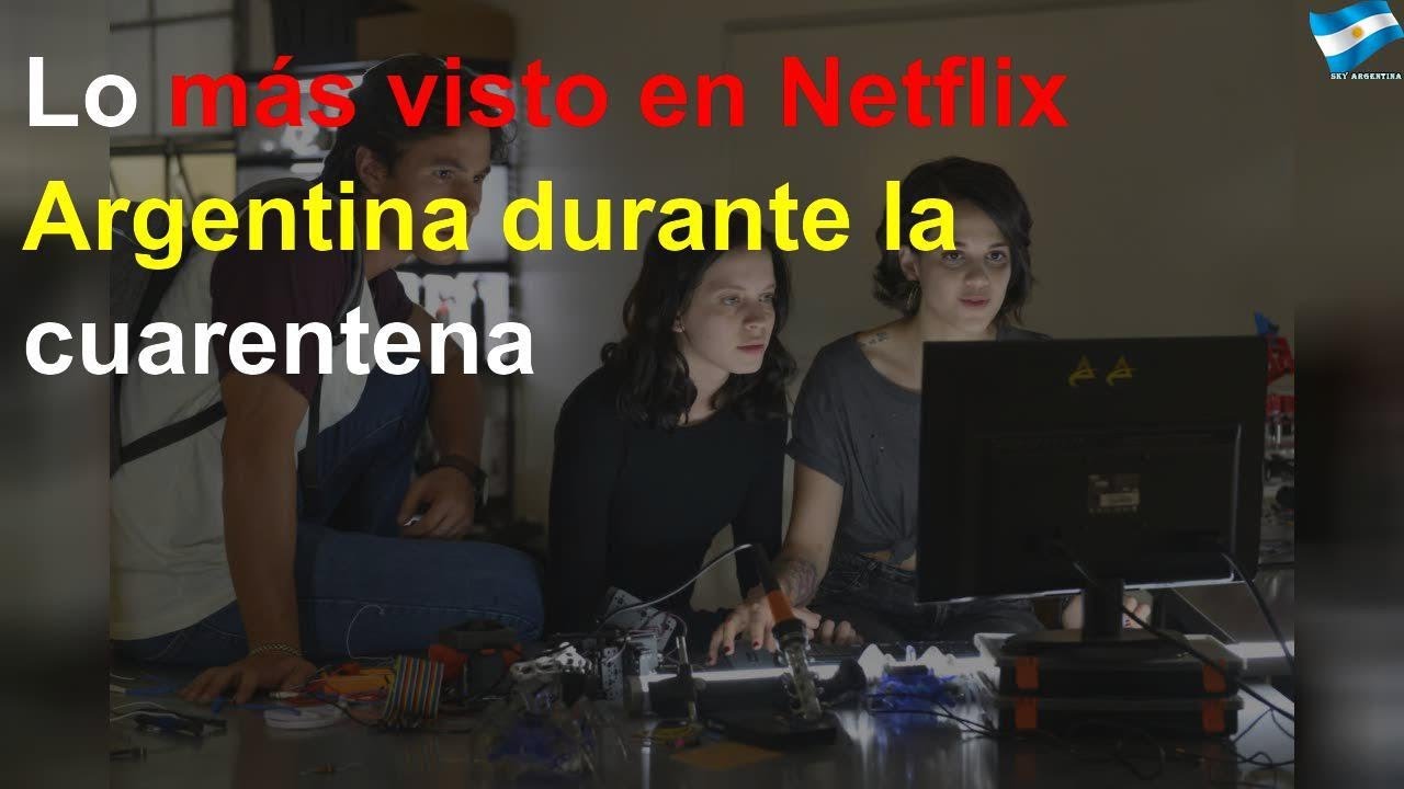 Lo más visto en Netflix Argentina durante la cuarentena - YouTube