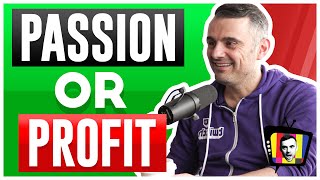 Should You Pursue Passion or Profit?