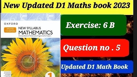 Exercise 6B Question no 5 , D1 updated Edition || Oxford New Syllabus Mathematics | ex 6b q5 d1
